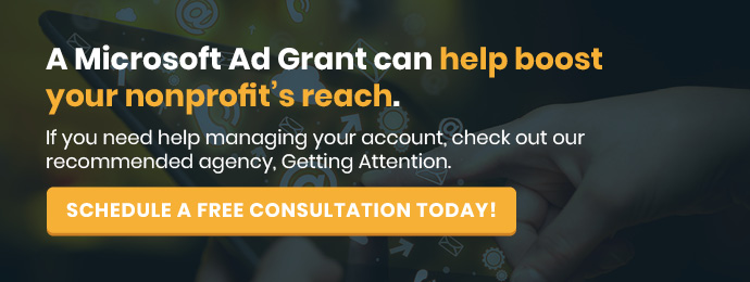 Check out our recommended agency, Getting Attention, for help with Microsoft Ad Grants.