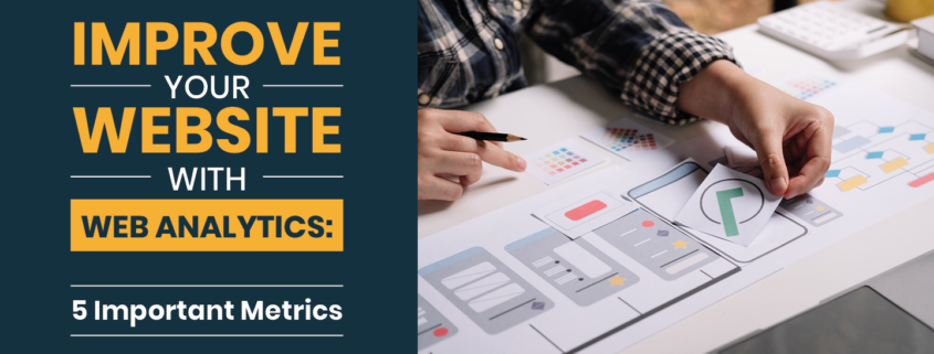 Improving your website with web analytics starts with tracking these five metrics.
