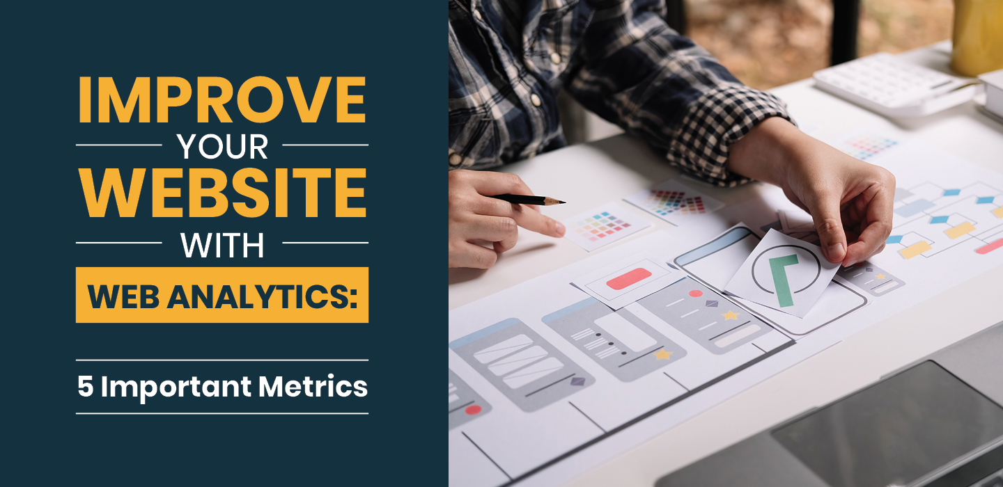 Improve Your Website with Web Analytics: 5 Important Metrics