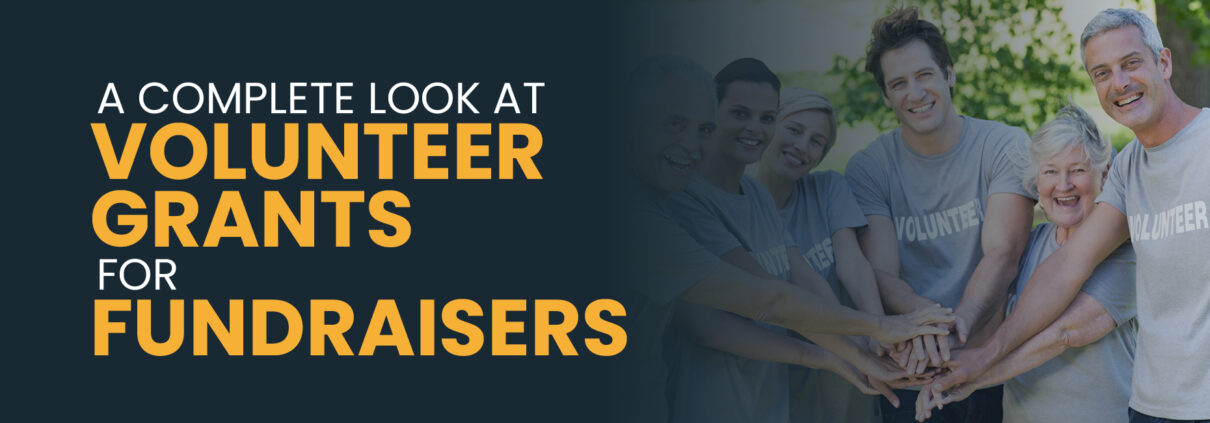 A Complete Look at Volunteer Grants For Fundraisers