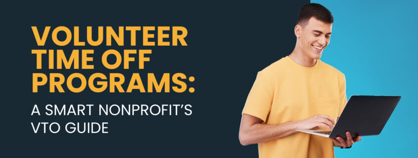 Volunteer Time Off Programs- A Smart Nonprofit’s VTO Guide