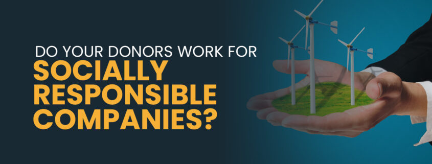 Do Your Donors Work For Socially Responsible Companies