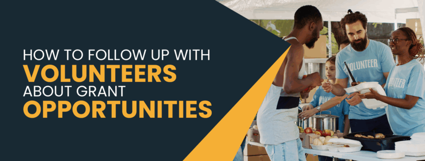 How to Follow Up with Volunteers About Grant Opportunities