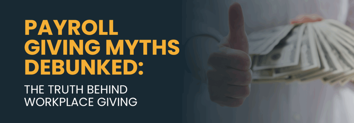 Payroll Giving Myths Debunked - The Truth Behind Workplace Giving