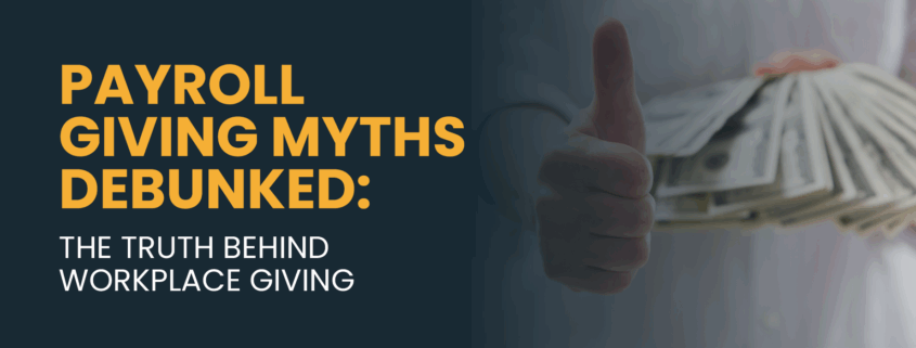 Payroll Giving Myths Debunked - The Truth Behind Workplace Giving