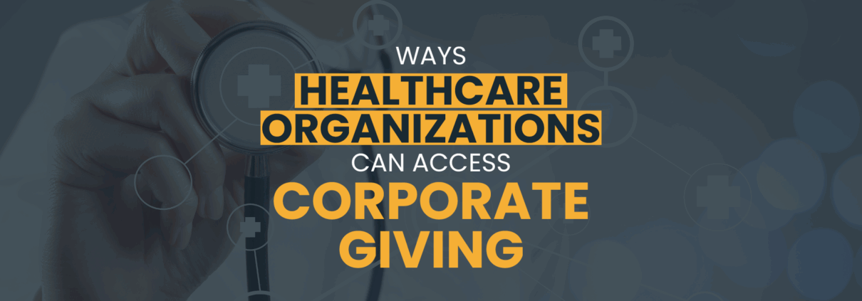 The title of the article: “Ways Healthcare Organizations Can Access Corporate Giving”