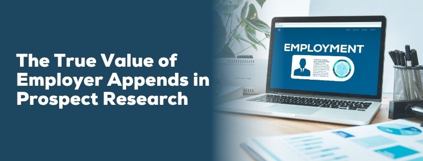 The True Value of Employer Appends in Prospect Research